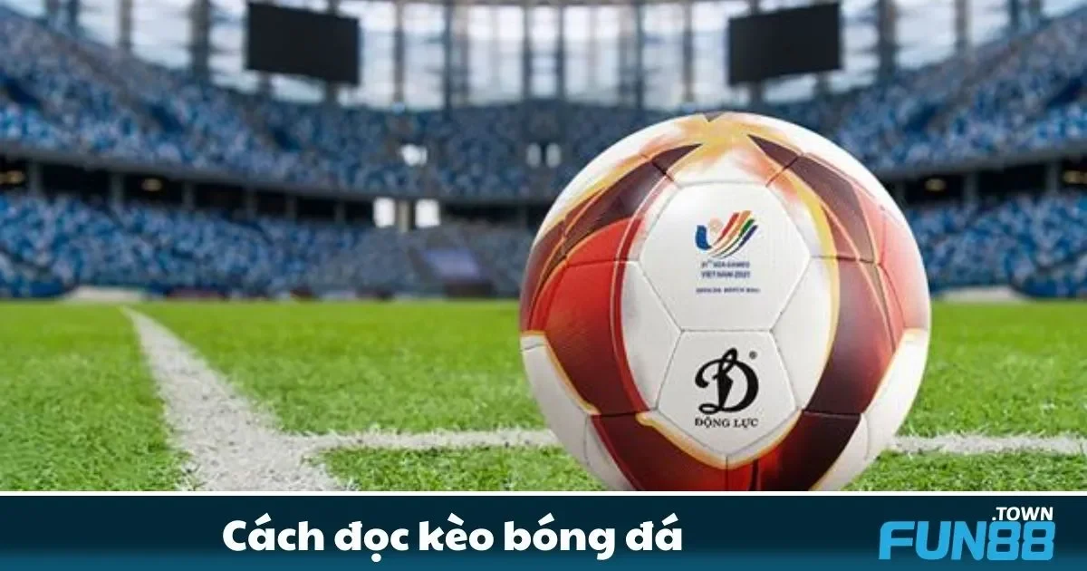 Cách đọc kèo bóng đá Fun88 – Khám Phá Các Loại Kèo 2 Những Loại Kèo Bóng Đá Phổ Biến Tại Fun88 Và Ý Nghĩa Của Chúng