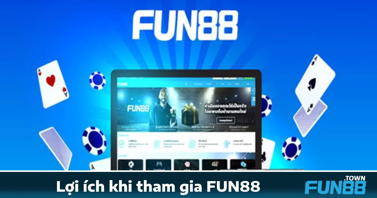 Fun88 - Tải App Fun 88 - Link Vào Fun88 Chính Thức 32 Những Lợi Ích Khi Tham Gia Fun88 Không Thể Bỏ Qua
