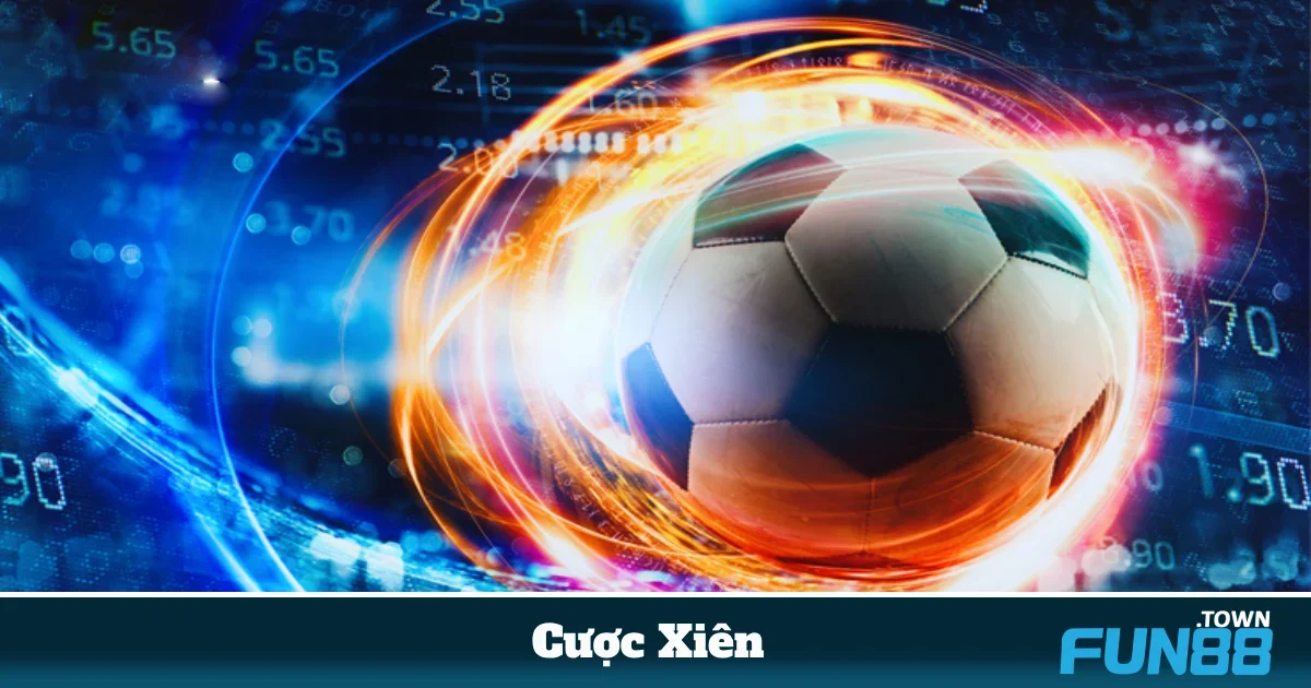 Cược Xiên Là Gì? Hướng Dẫn Cách Đặt Cược Xiên Tại Fun88 6 Chiến Thuật Cược Xiên Để Tối Đa Hóa Lợi Nhuận