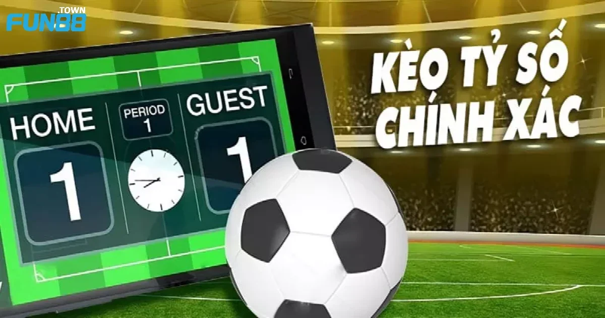 Đánh Tỉ Số Chính Xác Là Gì? Đọc Kèo & Đặt Cược Tại Fun88 2 Cách Đánh Tỉ Số Chính Xác Trong Cá Cược Bóng Đá