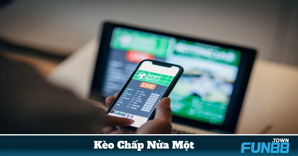 Kèo Chấp Nửa Một Là Gì? Chiến Thuật Đặt Cược Tại Fun88 4 Kèo chấp nửa một khác gì với kèo chấp hòa?