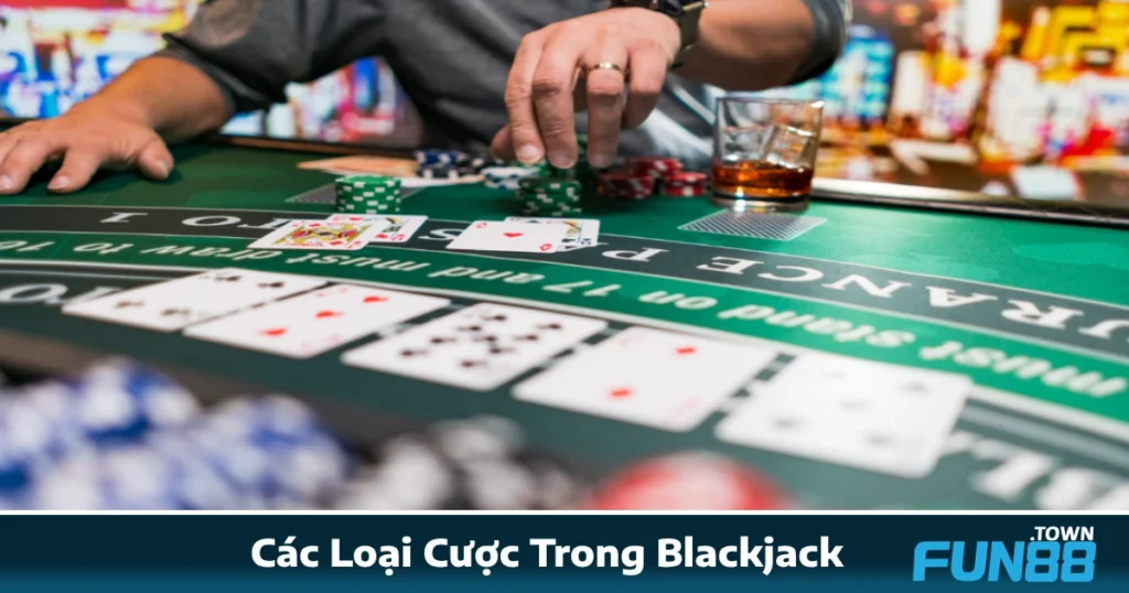 Các Loại Cược Trong Blackjack Tại Fun88 – Đa Dạng Lựa Chọn 1 Các Loại Cược Trong Blackjack Tại Fun88 – Đa Dạng Lựa Chọn