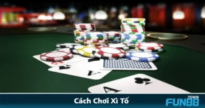 Cách Chơi Xì Tố Tại Fun88 – Game Bài Trí Tuệ Đậm Chất Việt 8 Cách Chơi Xì Tố Tại Fun88 – Game Bài Trí Tuệ Đậm Chất Việt