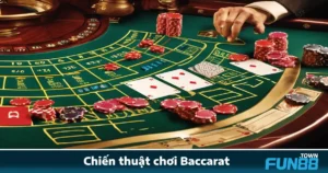 Chiến Thuật Chơi Baccarat Fun88 – Lối Đi Khác Biệt, Dễ Thắng 7 Chiến Thuật Chơi Baccarat Fun88 – Lối Đi Khác Biệt, Dễ Thắng