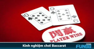 Kinh Nghiệm Chơi Baccarat Tại Fun88 – Bí Kíp Từ Thực Chiến 8 Kinh Nghiệm Chơi Baccarat Tại Fun88 – Bí Kíp Từ Thực Chiến