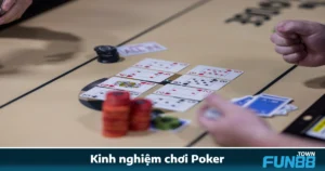 Kinh Nghiệm Chơi Poker Fun88 – Bài Học Sau 1000 Ván Cược 6 Kinh Nghiệm Chơi Poker Fun88 – Bài Học Sau 1000 Ván Cược